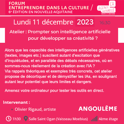 Atelier IA et cr�ation par Olivier Rigaud - Forum Entreprendre dans la Culture - Angoul�me - 11 d�cembre 2023